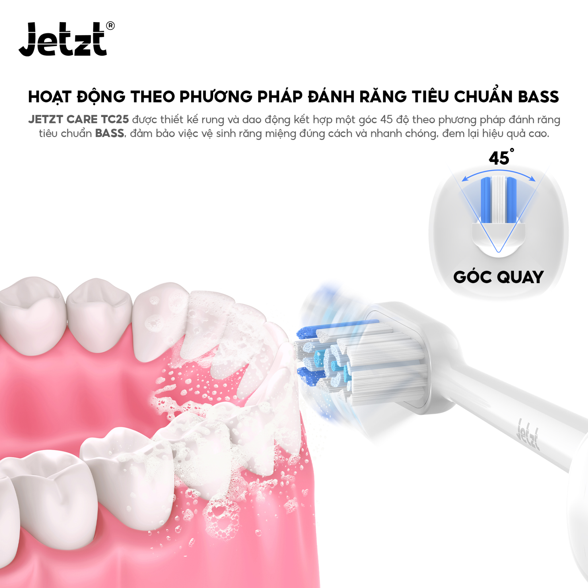 Bàn chải điện đa năng công nghệ mới Jetzt TC25 theo tiêu chuẩn BASS làm sạch răng gấp 10 lần, được nha sĩ khuyên dùng