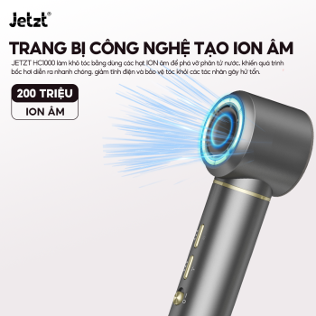Máy sấy tóc ion âm Jetzt Care HC1000 - Công nghệ chống bức xạ hiện đại, an toàn tuyệt đối cho trẻ em và phụ nữ có thai